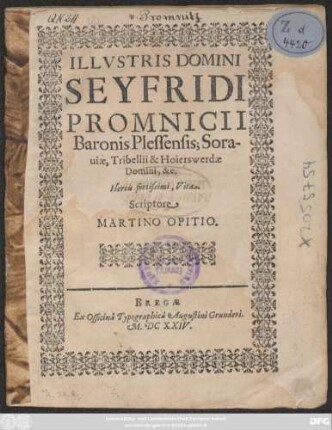 Illustris Domini Seyfridi Promnicii Baronis Plessensis, Soraviae, Tribellii & Hoierswerdae Domini. &c. Herois fortissimi, Vita