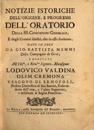 Notizie istoriche dell'origine e progressi dell'Oratorio della SS. Comunione generale, e degli Uomini illustri, che in esso fiorirono