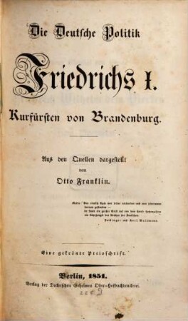 Die deutsche Politik Friedrichs I. Kurfürsten von Brandenburg : aus den Quellen dargestellt