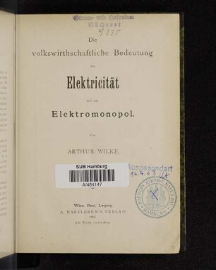 Die volkswirthschaftliche Bedeutung der Elektricität und das Elektromonopol