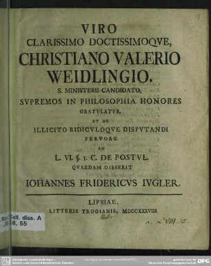 Viro Clarissimo Doctissimoque Christiano Valerio Weidlingio, S. Ministerii Candidato, Supremos In Philosophia Honores Gratulatur ...