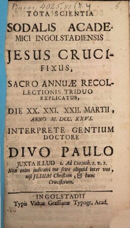 Tota scientia sodalis academici Ingolstadiensis, Jesus crucifixus, sacro annuae recollectionis triduo explicatus