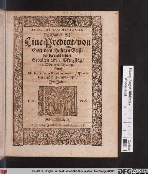 Spiritus Orthodoxus. Das ist: Eine Predigt/ von Gott dem Heiligen Geist/ der da recht lehret