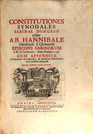 Constitutiones Synodales Sabinae Dioecesis : cum appendice Antiquarum Synodorum & variorum Moni[!]mentorum eiusdem Dioecesis, quotquot hactenus reperiri potuerunt