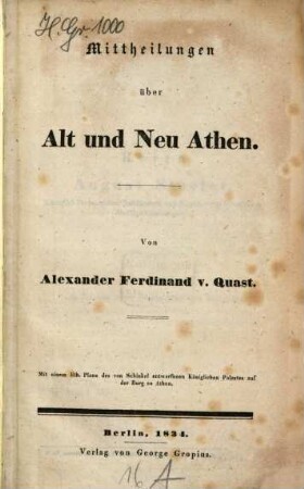 Mittheilungen über Alt und Neu Athen : Mit e. lithogr. Plane des von Schinkel entworfenen Palastes auf der Burg zu Athen