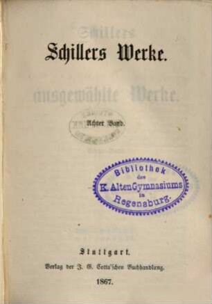 Schiller's ausgewählte Werke, Achter Band