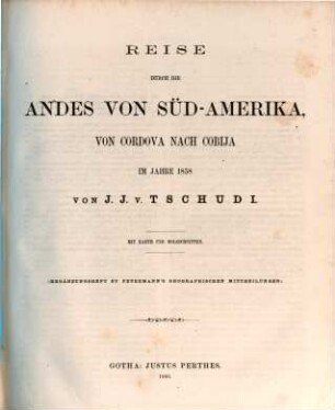 Reise durch die Andes von Süd-Amerika, von Cordova nach Cobija im Jahre 1858