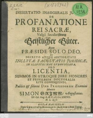 Dissertatio Inauguralis Iuridica, De Profanatione Rei Sacrae, Vulgo Secularisirung Geistlicher Güter