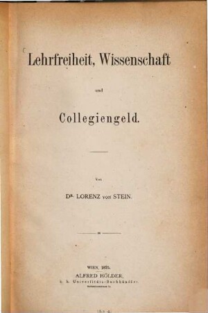 Lehrfreiheit, Wissenschaft und Collegiengeld