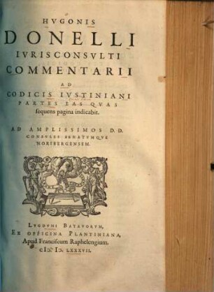 Commentarius ad codicis Iustiniani partes eas quas sequens pagina indicabit ...