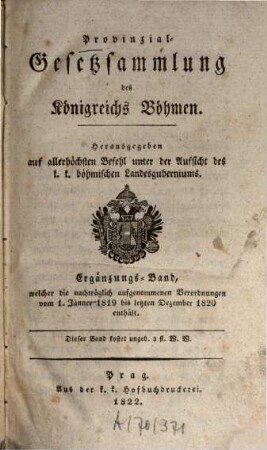 Provinzialgesetzsammlung des Königreichs Böhmen. Ergänzungsband : für d. Jahr. [2,a.] 1819/20 (1822), Erg.-Bd.