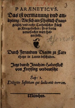 Paraeneticus : Das ist vermannung und anleytung wie sich ain ... Cathol. Fürst in Kriegssachen halten solle