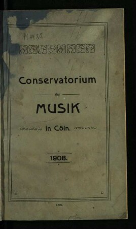 Jahresbericht des Conservatoriums der Musik in Köln / 1908