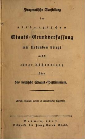 Pragmatische Darstellung der altbergischen Staatsgrundverfassung ...