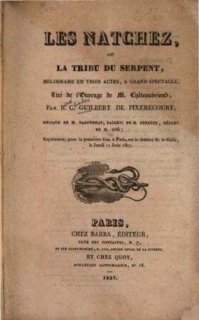 Les Natchez, ou la tribu du serpent : mélodrame en trois actes, à grand spectacle ; tiré de l'ouvrage de M. Châteaubriand