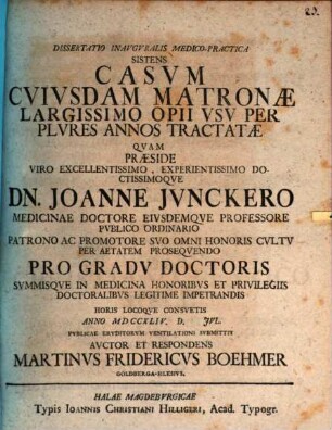 Diss. inaug. ... sistens casum cuiusdam matronae largissimo opii usu per plures annos tractatae