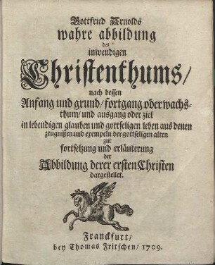 Gottfried Arnolds wahre abbildung des inwendigen Christenthums