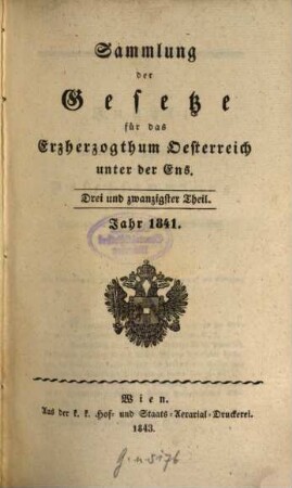 Sammlung der Gesetze für das Erzherzogthum Oesterreich unter der Ens. 23. 1841 (1843)