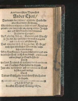 Arithmetischen Wegweisers Ander Theil/ Darinnen die schöne/ nützliche Handels- oder Kauffmanns-Rechnung.
