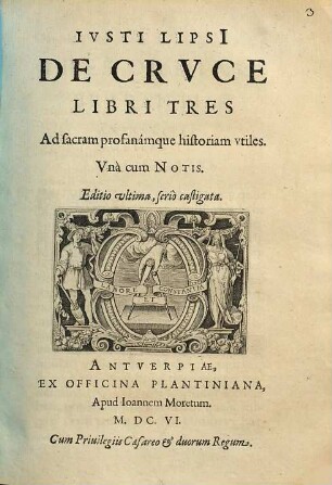 De cruce Iusti Lipsi de cruce libri tres : ad sacram profanamque historiam utiles
