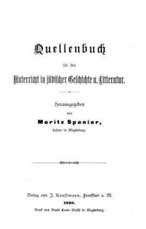 Quellenbuch für den Unterricht in jüdischer Geschichte u. Litteratur / hrsg. von Moritz Spanier