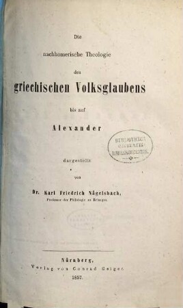 Die nachhomerische Theologie des griechischen Volksglaubens bis auf Alexander