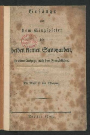 Gesänge aus dem Singspiele: die beiden kleinen Savoyarden : in einem Aufzuge, nach dem Französischen