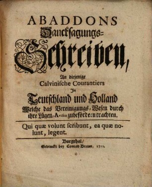 Abaddons Dancksagungs-Schreiben, An diejenige Calvinische Courantiers In Teutschland und Holland Welche das Vereinigungs-Wesen durch ihre Lügen-Avisen zubefördern trachten