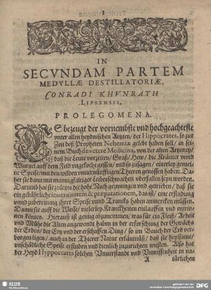 In Secundam Partem Medullae Destillatoriae, Conradi Khunrath Lipsensis, Prolegomena.