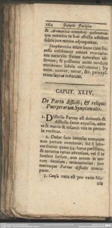 Caput. XLIV. De Partu difficili; & reliquis Puerperarum Symptomatis