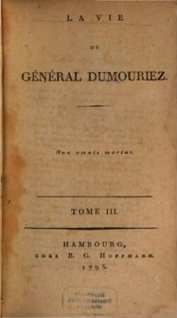 La Vie Du Général Dumouriez. 3