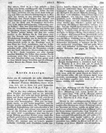 Die Geschichten der Bibel zum Gebrauch für Lehrer und Schüler. Von J. A. C. Löhr. Mit 1 Kupf. Zweyte durchgesehene u. vermehrte Aufl. Leipz. G. Fleischer d. J. 1814. XII. 196. S. (Auch als erster Theil der bekannten Encyklopädie: Der erste Lehrmeister u. s. f.)