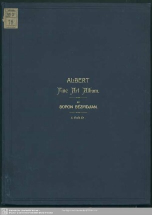 1: Albert Fine Art Album : containing sixteen finely coloured plates of original high class oriental designs, expressly designed for ornamental fine art decoration, accompanied by short notes, remarks and reflections on the inner life of his imperial majesty Sultan Abdul-Hamid Khan II. his imperial majesty Shah Nasser-ed-Din and H.I.M., the late Sultan Abdul-Aziz