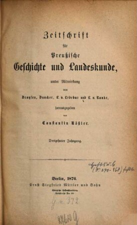 Zeitschrift für preussische Geschichte und Landeskunde. 13, 13. 1876
