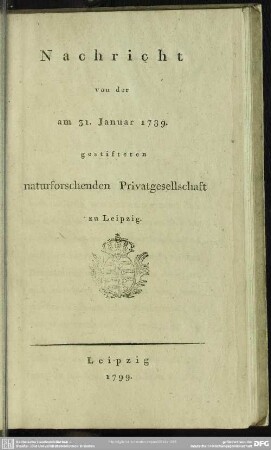 Nachricht von der am 31. Januar 1789. gestifteten naturforschenden Privatgesellschaft zu Leipzig
