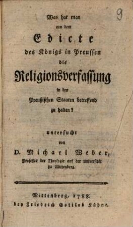 Was hat man von dem Edicte des Königs in Preussen, die Religionsverfassung in den Preußischen Staaten betreffend, zu halten?