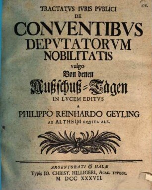 Tractatus iuris publici de conventibus deputatorum nobilitatis, vulgo von denen Außschuß-Tägen