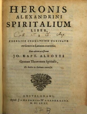 Heronis Alexandrini Spiritalium [!] Liber