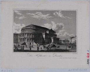 Der erste Bau der Semperoper auf dem Theaterplatz in Dresden (1841 erbaut)