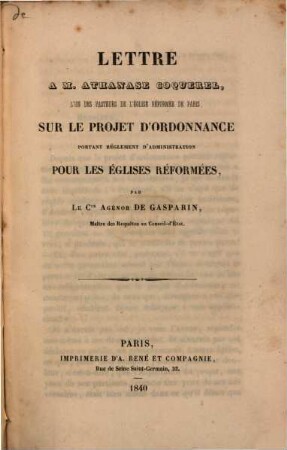 Lettre a M. Athanase Coquerel ... sur le projet d'ordonnance portant réglement d'administration pour les églises réformées