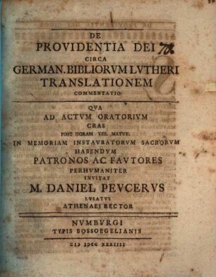 De providentia Dei circa German. bibliorvm Lvtheri translationem commentatio : qua ... invitat Daniel Peucerus