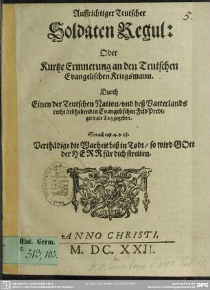 Auffrichtiger teutscher Soldaten Regul : oder kurtze Erinnerung an den Teutschen Evang. Kriegßmann