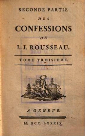Les confessions : suivies des reveries du promeneur solitaire, 3.. Livre 7 - 9