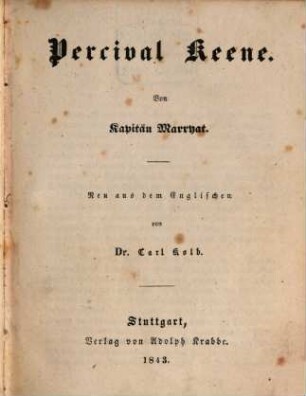 Kapitän Marryat's sämmtliche Werke : in sorgfältigen und vollständigen Uebertragungen, 1. Percival Keene