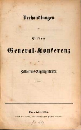 Verhandlungen der ... General-Konferenz in Zollvereins-Angelegenheiten. 11. 1854