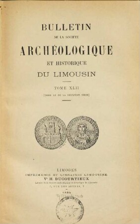 Bulletin de la Société Archéologique et Historique du Limousin. 42. 1894