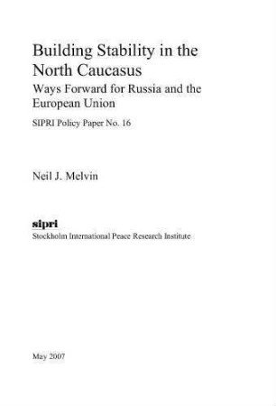 Building stability in the North Caucasus : ways forward for Russia and the European Union