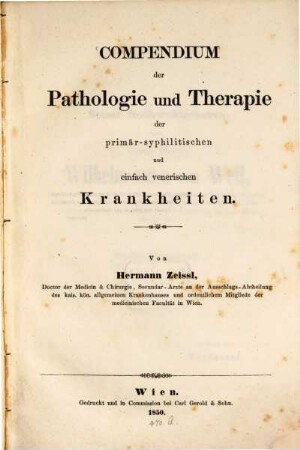 Compendium der Pathologie und Therapie der primär-syphilitischen und einfach venerischen Krankheiten