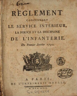 Reglement concernant le Service interieur, la police et la discipline de l'infanterie du 1. Jan. 1792