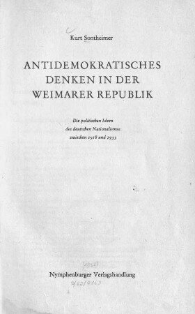 Antidemokratisches Denken in der Weimarer Republik : die politischen Ideen des deutschen Nationalismus zwischen 1918 und 1933
